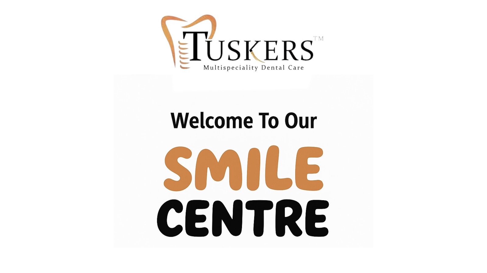 Welcome To Our Smile Centre